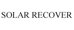SOLAR RECOVER trademark