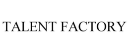 TALENT FACTORY trademark