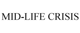 MID-LIFE CRISIS trademark