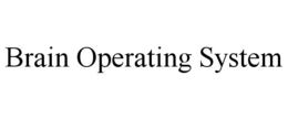 BRAIN OPERATING SYSTEM trademark