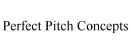 PERFECT PITCH CONCEPTS trademark