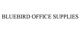 BLUEBIRD OFFICE SUPPLIES trademark