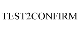 TEST2CONFIRM trademark