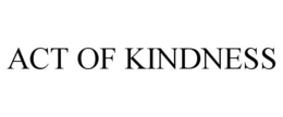 ACT OF KINDNESS trademark