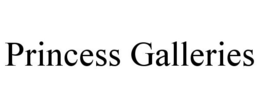 PRINCESS GALLERIES trademark