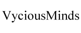 VYCIOUSMINDS trademark