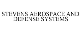 STEVENS AEROSPACE AND DEFENSE SYSTEMS trademark