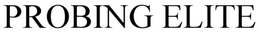 PROBING ELITE trademark