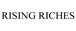 RISING RICHES trademark