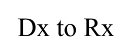 DX TO RX trademark
