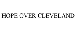 HOPE OVER CLEVELAND trademark