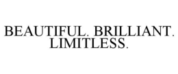 BEAUTIFUL. BRILLIANT. LIMITLESS. trademark