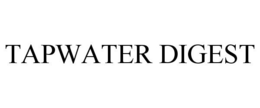 TAPWATER DIGEST trademark