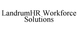 LANDRUMHR WORKFORCE SOLUTIONS trademark