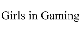 GIRLS IN GAMING trademark