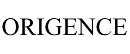 ORIGENCE trademark