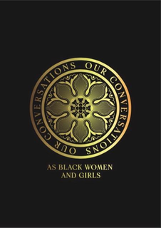 OUR CONVERSATIONS AS BLACK WOMEN AND GIRLS trademark