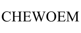 CHEWOEM trademark