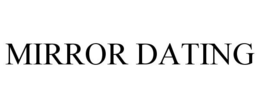 MIRROR DATING trademark