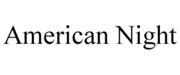 AMERICAN NIGHT trademark