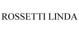 ROSSETTI LINDA trademark