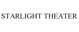 STARLIGHT THEATER trademark