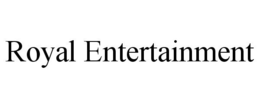 ROYAL ENTERTAINMENT trademark