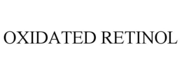 OXIDATED RETINOL trademark