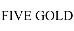 FIVE GOLD trademark