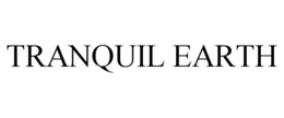TRANQUIL EARTH trademark