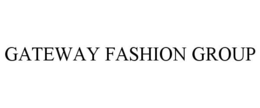 GATEWAY FASHION GROUP trademark