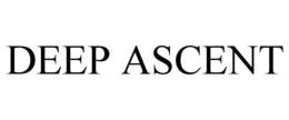 DEEP ASCENT trademark