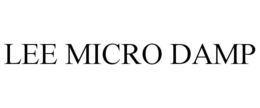 LEE MICRO DAMP trademark