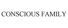 CONSCIOUS FAMILY trademark