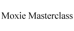 MOXIE MASTERCLASS trademark