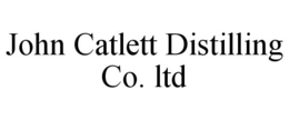 JOHN CATLETT DISTILLING CO. LTD trademark