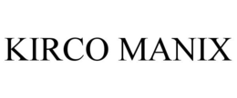KIRCO MANIX trademark