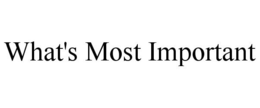 WHAT'S MOST IMPORTANT trademark