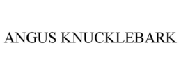 ANGUS KNUCKLEBARK trademark