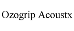 OZOGRIP ACOUSTX trademark