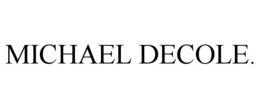 MICHAEL DECOLE. trademark