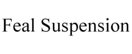 FEAL SUSPENSION trademark