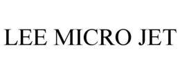 LEE MICRO JET trademark