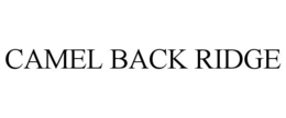 CAMEL BACK RIDGE trademark