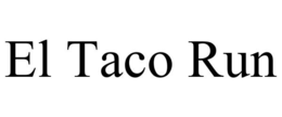 EL TACO RUN trademark