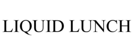 LIQUID LUNCH trademark