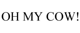 OH MY COW! trademark