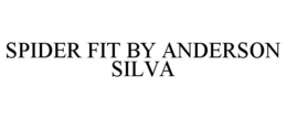 SPIDER FIT BY ANDERSON SILVA trademark