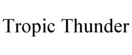 TROPIC THUNDER trademark