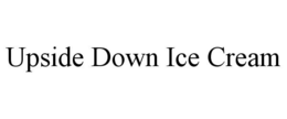 UPSIDE DOWN ICE CREAM trademark